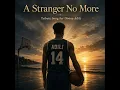 Divine Adili: A Stranger No More (Tribute song)