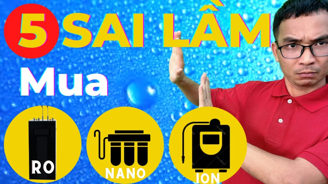 Outline Video 5 sai lầm cần tránh khi mua máy lọc nước gia đình để đảm bảo an toàn trong suốt quá trình sử dụng