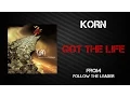 Korn - Got The Life