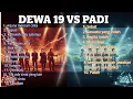 Lagu DEWA VS PADI - KUMPULAN LAGU LAWAS TERPOPULER YANG BIKIN RINDU MASA LALU,LEGENDA MUSIK INDO POP ROCK