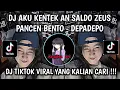 Download Lagu DJ AKU KENTEK'AN SALDO ZEUS PANCEN BENTO || DJ DEPA DEPO - MATA PANDA X NDUGAL RACING VIRAL TIKTOK