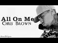 Download Lagu Chris Brown - All On Me [Lyrics]