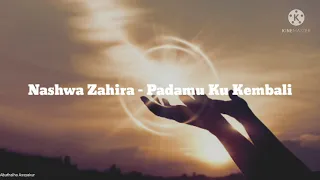 Download Nashwa Zahira - Padamu Ku Kembali (lyrik) MP3