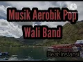 Download Lagu Musik Aerobik Pop ( Wali Band ) || Beat Instansi