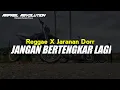 Download Lagu Dj Reggae x Jaranan Dorr • Jangan Bertengkar lagi • Bass Horeg • Rafael Revolution