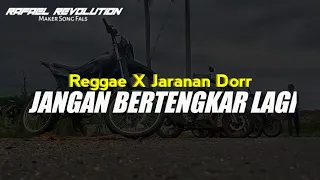 Download Dj Reggae x Jaranan Dorr • Jangan Bertengkar lagi • Bass Horeg • Rafael Revolution MP3