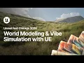World Modeling and Vibe Simulation with Unreal Engine Unreal Fest Chicago 2026