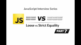 vs in JavaScript Loose Equality vs Strict Equality JS Interview Questions Part 7