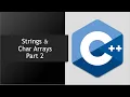 Char Arrays and Strings - Part 2 Char Array Functions and Issues