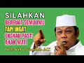 Download Lagu SILAHKAN BERBUAT SEMAUMU TAPI INGAT ENGKAU PASTI AKAN MATI | KH ZAINUDDIN MZ @ErikBelobe