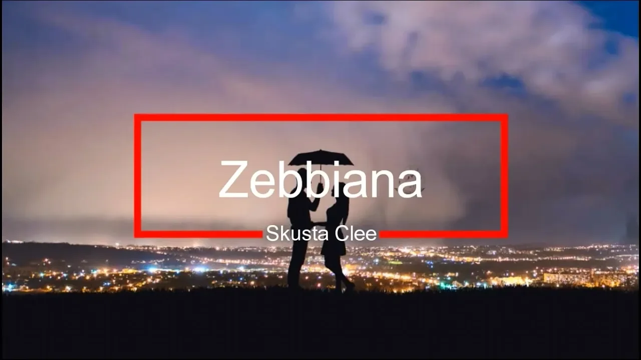 Zebbiana - Skusta Clee (Lyrics)