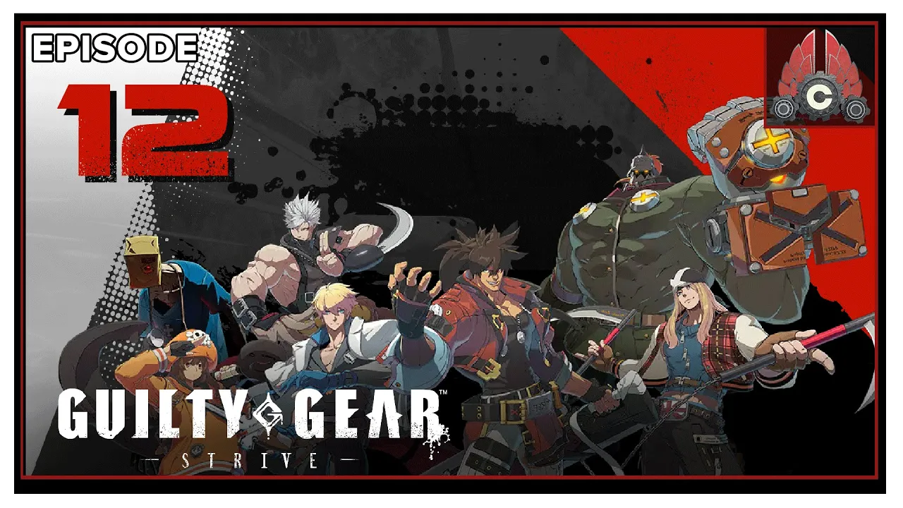 CohhCarnage Plays GUILTY GEAR STRIVE - Episode 12 CohhCarnage Plays GUILTY GEAR STRIVE - Episode 12