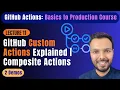 GitHub Custom Actions Explained Composite Actions with 2 Demos