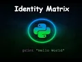 Python Program to print an Identity Matrix GENERAL PYTHON PROGRAMMING QUESTIONS