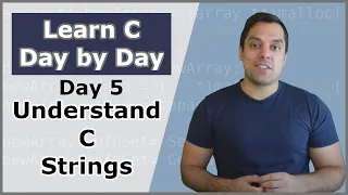 Your Fifth Day in C Understanding C Strings - Crash Course in C Programming