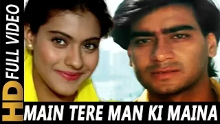 main tere man ki maina hoti vinod rathod alka yagnik hulchul 1995 songs kajol ajay devgan