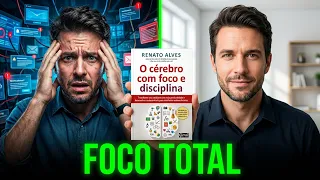 Resumo do Livro O cérebro com FOCO e DISCIPLINA