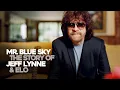 Download Lagu Mr. Blue Sky - The Story of Jeff Lynne \u0026 ELO
