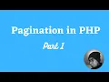 Pagination in PHP Part 1
