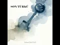 SON TÜRKÜ