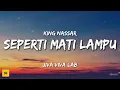 Seperti Mati Lampu - KING NASSAR (lirik) Jiva Viva Lab (Cover)