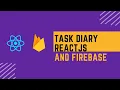 Task Diary Project using ReactJS and Firebase Deploy Beginner ReactJS Project