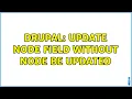 Drupal Update node field without node be updated 3 Solutions