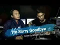 I'm Sorry Goodbye - KRISDAYANTI (Cover BY NEVISH Feat EDHAS)