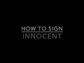 Learn How to Sign the Word Innocent