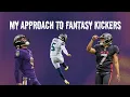 My Approach To Kickers In Fantasy Football