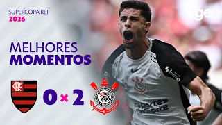 FLAMENGO 0 X 2 CORINTHIANS | MELHORES MOMENTOS | SUPERCOPA REI 2026 | ge.globo