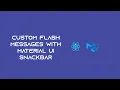 Creating Custom Flash Messages with Material UI Snackbar in React js