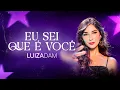 Lagu Luiza Dam - Eu Sei Que É Você