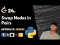 Swap Nodes in Pairs Leet code 24 Theory explained Python code