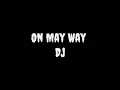 Download Lagu On May Way DJ remix feat.Dj soda