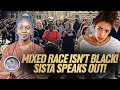 Download Lagu Sista Blasts Trend of Calling ‘Mixed-Race’ People ‘Black,’ Says It’s Erasing Full Black Identity