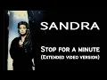 Sandra - Stop for a minute (Extended video version with extra scenes)