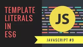 Javascript Tutorial 2018 - Template Literals in ES6 Javascript