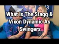 What is The Stagg Vixon Dynamic As Swingers