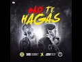 Jory Boy, Bad Bunny - No Te Hagas (Audio)