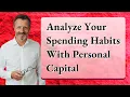 Analyze Your Spending Habits With Personal Capital