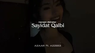 Haneen Elshater - Sayidat Qalbi (AZZEEZ ft. AZAAR Remix) Trend Music 2025
