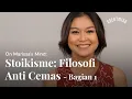 On Marissa's Mind: Stoikisme, Filosofi Anti Cemas - Bagian 1