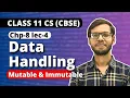 Chapter 8 Data handling Mutable and Immutable Class 11 Computer Science Class 11 Python