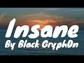 Download Lagu Insane (Lyrics) - Black Gryph0n