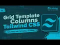 Grid Template Columns in Tailwind CSS Layout Mastery in Tailwind CSS 2025