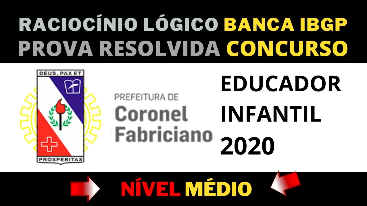 ✅ Banca #IBGP 2020 ✅ Raciocínio Lógico ✅ Concurso Pref Coronel Fabriciano MG ✅ Nível Médio