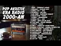 RADIO HITS POP INDONESIA 2000AN AKUSTIK VIBE KENANGAN SMA | Playlist Lagu Indonesia Nostalgia