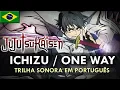 Download Lagu JUJUTSU KAISEN 0 - Ichizu / One Way em Português (Trilha Sonora) || MigMusic