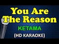 Download Lagu YOU ARE THE REASON - Ketama (HD Karaoke)